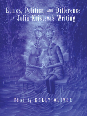 cover image of Ethics, Politics, and Difference in Julia Kristeva's Writing